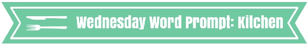 Writing Prompt Link Up: Kitchen
