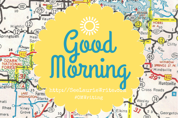 Good Morning | SeeLaurieWrite.com