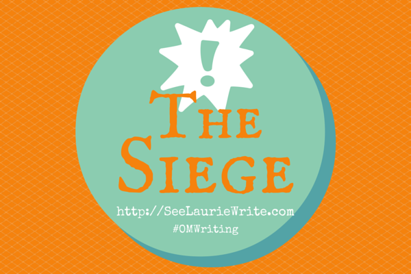 The Siege | SeeLaurieWrite.com